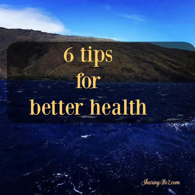 six tips for better health